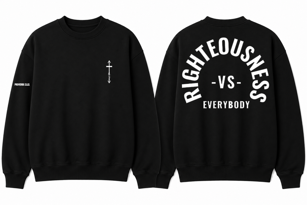 Righteousness vs. Everybody Sweatshirt