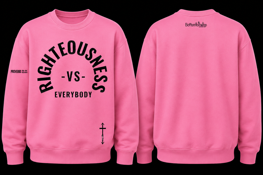 Righteousness vs. Everybody Sweatshirt