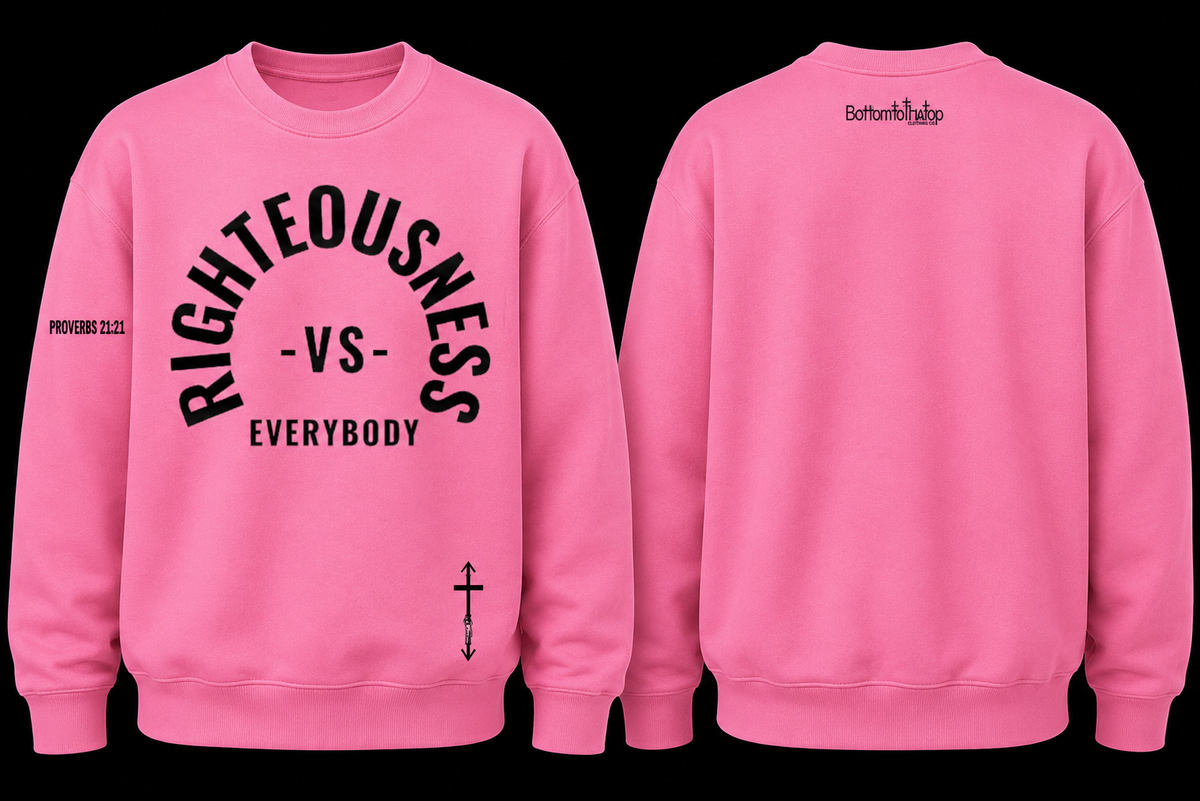 Righteousness vs. Everybody Sweatshirt