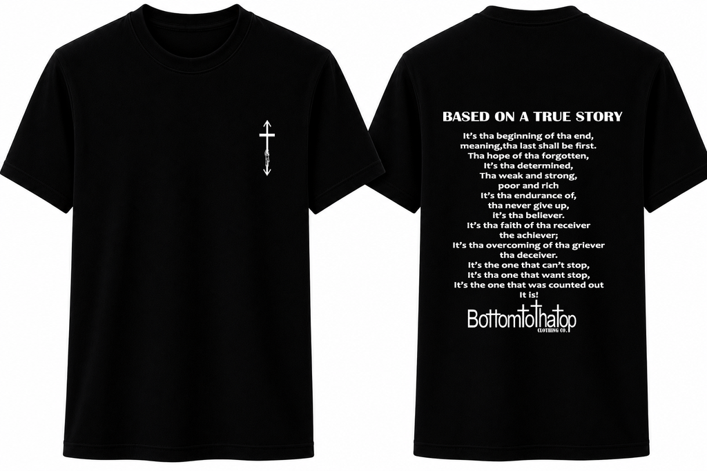 BASED ON A TRUE STORY (B3T CREED)
