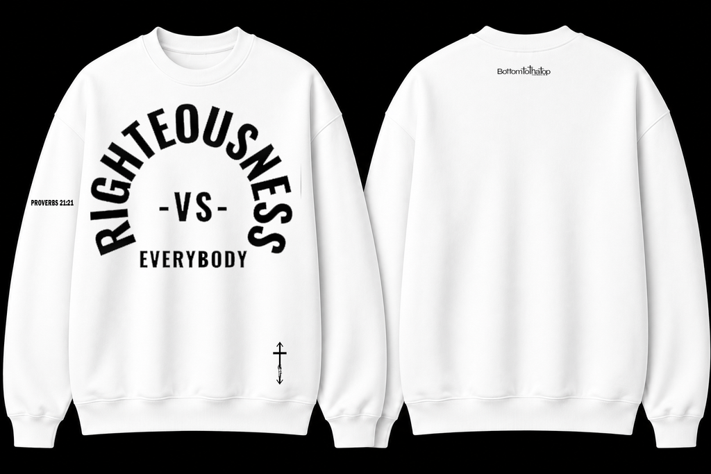 Righteousness vs. Everybody Sweatshirt