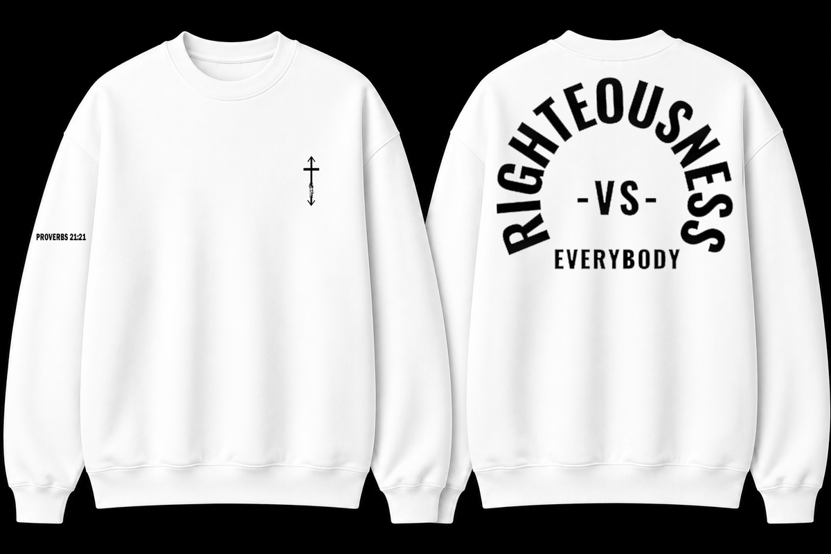 Righteousness vs. Everybody Sweatshirt
