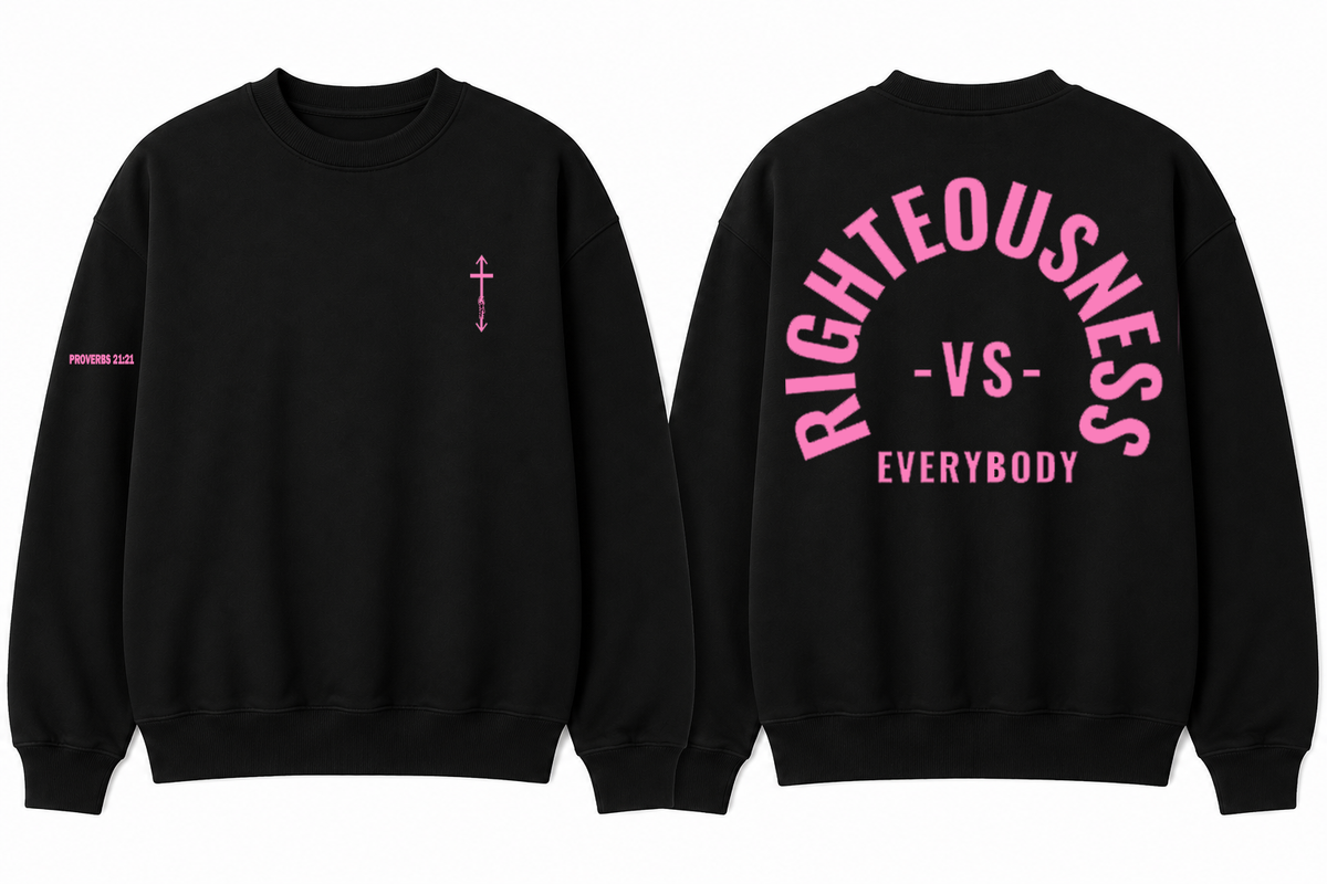 Righteousness vs. Everybody Sweatshirt