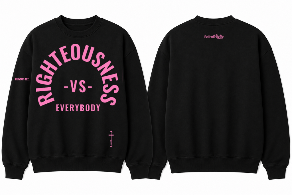 Righteousness vs. Everybody Sweatshirt