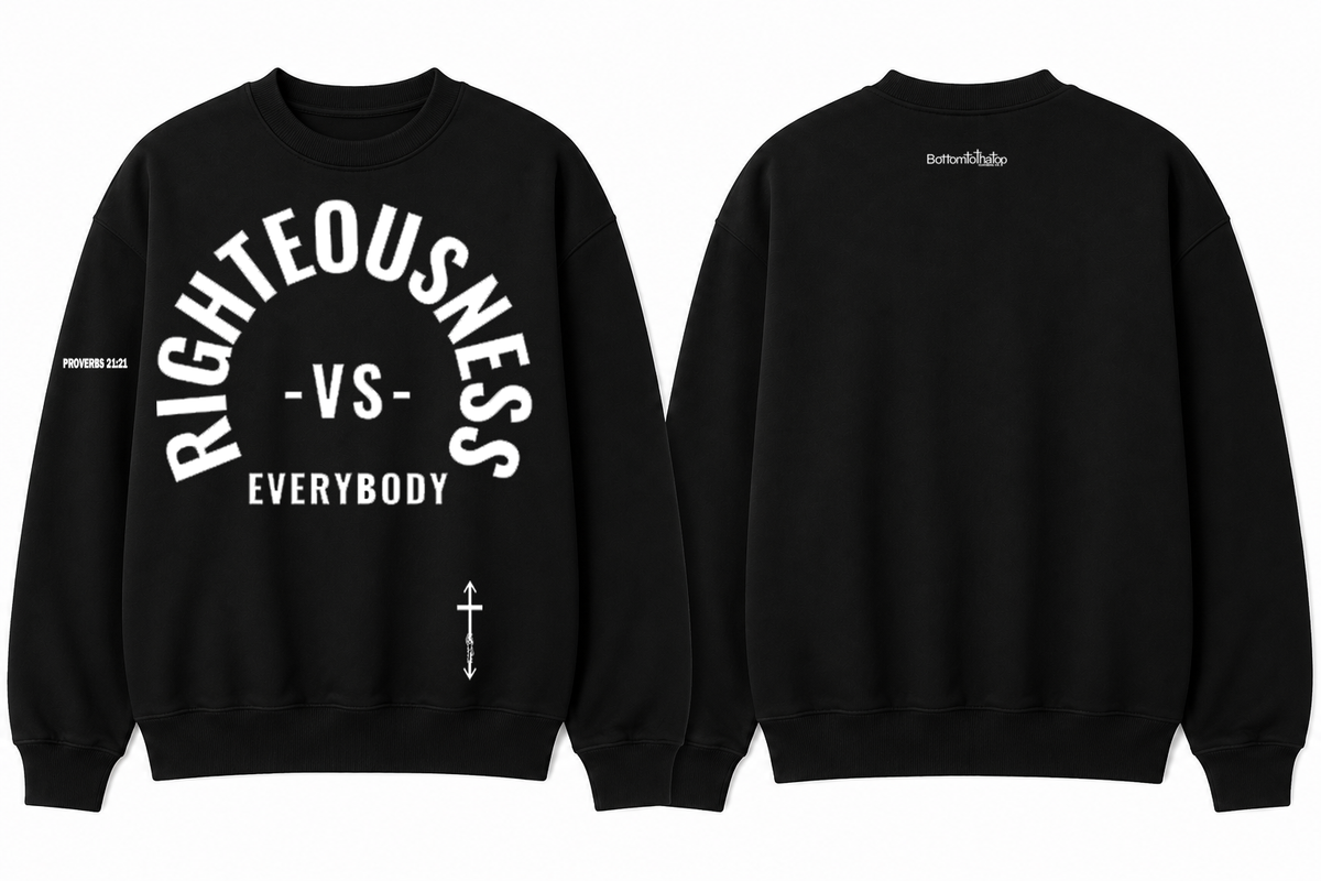 Righteousness vs. Everybody Sweatshirt